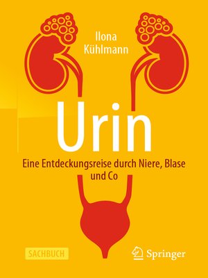 cover image of Urin--Eine Entdeckungsreise durch Niere, Blase und Co